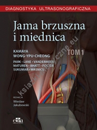 Diagnostyka ultrasonograficzna Jama brzuszna i miednica Tom 1
