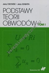 Podstawy teorii obwodów Tom 1