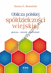 Oblicza polskiej spółdzielczości wiejskiej – geneza – rozwój – przyszłość. Wyd. I Twarda okładka