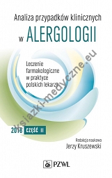 Analiza przypadków klinicznych w alergologii. Leczenie farmakologiczne w praktyce polskich lekarzy 2018 Część II