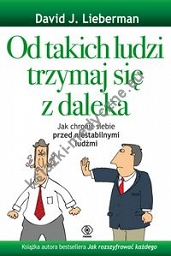 Od takich ludzi trzymaj się z daleka