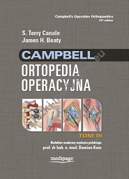 Campbell Ortopedia Operacyjna TOM 3 S. Terry Canale, James H. Beaty