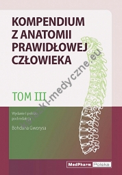 Tom III. Kompendium z anatomii prawidłowej człowieka  Nomeklatura: polska, angielska, łacińska