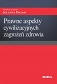 Prawne aspekty cywilizacyjnych zagrożeń zdrowia