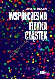 Współczesna fizyka cząstek