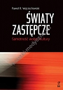 Światy zastępcze. Samotność wobec kultury