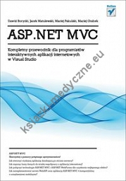 ASP.NET MVC. Kompletny przewodnik dla programistów interaktywnych aplikacji internetowych w Visual Studio