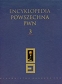 Encyklopedia Powszechna PWN t.3