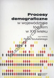 Procesy demograficzne w województwie łódzkim w XXI wieku