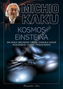 Kosmos Einsteina Jak wizja wielkiego fizyka zmieniła nasze rozumienie czasu i przestrzeni