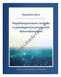 Niepełnosprawność ruchowa w paradygmacie pozytywnie ukierunkowanym