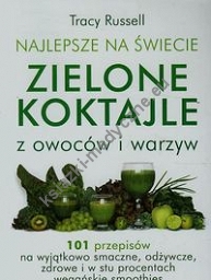 Najlepsze na świecie zielone koktajle z owoców i warzyw