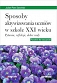 Sposoby aktywizowania uczniów w szkole XXI wieku