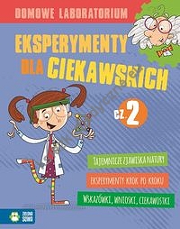 Domowe laboratorium Eksperymenty dla ciekawskich Część 2