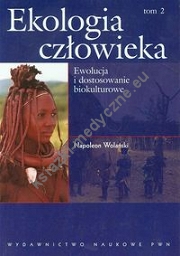 Ekologia człowieka Podstawy ochrony środowiska i zdrowia człowieka Tom 2