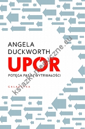 Upór. Potęga pasji i wytrwałości