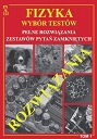 Fizyka – wybór testów – rozwiązania dla maturzystów, kandydatów na studia - tom 1