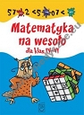 Matematyka na wesoło dla klas IV-VI