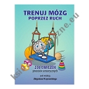 Trenuj mózg poprzez ruch. 236 ćwiczeń procesów sensorycznych