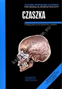 Anatomia prawidłowa człowieka Czaszka Podręcznik dla studentów i lekarzy