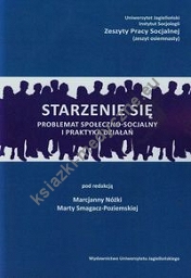 Starzenie się Problemat społeczno-socjalny i praktyka działań