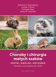 Choroby i chirurgia małych ssaków. Fretki, króliki, gryzonie