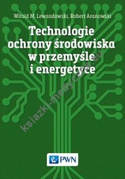 Technologie ochrony środowiska w przemyśle i energetyce