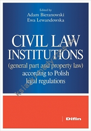 Civil law institutions (general part and property law) according to Polish legal regulations