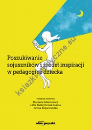 Poszukiwanie sojuszników i źródeł inspiracji w pedagogice dziecka