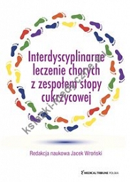 Interdyscyplinarne leczenie chorych z zespołem stopy cukrzycowej