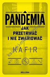 Pandemia Jak przetrwać i nie zwariować