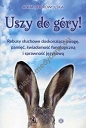 Uszy do góry! Rebusy słuchowe doskonalące uwagę pamięć świadomość fonologiczną i sprawność językową