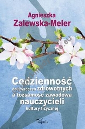 Codzienność doświadczeń zdrowotnych a tożsamość zawodowa nauczycieli kultury fizycznej