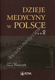 Dzieje medycyny w Polsce Tom 2 Lata 1914-1944