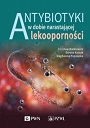 Antybiotyki w dobie narastającej lekoodporności