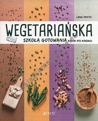 Wegetariańska szkoła gotowania krok po kroku