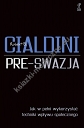 Pre-swazja. Jak w pełni wykorzystać techniki wpływu społecznego oprawa twarda wyd. 2023