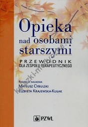 Opieka nad osobami starszymi Przewodnik dla zespołu terapeutycznego