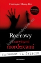 Rozmowy z seryjnymi mordercami Najgorsi na świecie