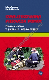 Kwalifikowana pierwsza pomoc   Egzamin testowy   w pytaniach i odpowiedziach