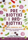 Prebiotyki i probiotyki
