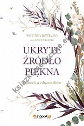 Ukryte źródło piękna. Bakterie, a zdrowa skóra