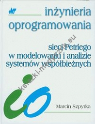 Sieci Petriego w modelowaniu i analizie systemów współbieżnych