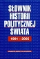 Słownik historii politycznej świata 1901-2005