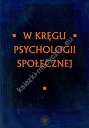 W kręgu psychologii społecznej