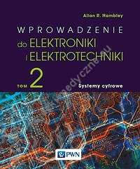 Wprowadzenie do elektroniki i elektrotechniki. Tom 2. Systemy cyfrowe