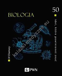 50 idei które powinieneś znać Biologia