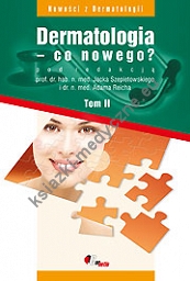 Dermatologia — co nowego? Tom II