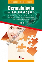 Dermatologia — co nowego? Tom II