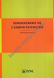 Komunikowanie się z chorym psychicznie